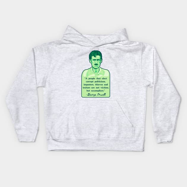 George Orwell Portrait and Quote Kids Hoodie by Slightly Unhinged